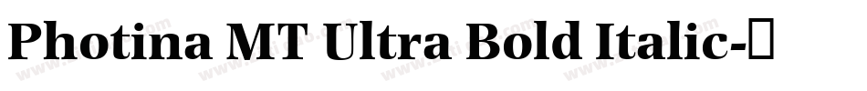 Photina MT Ultra Bold Italic字体转换
